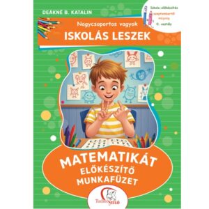 IL_Matematikát előkészítő munkafüzet – Iskola-előkészítés szeptembertől májusig – 0. osztály