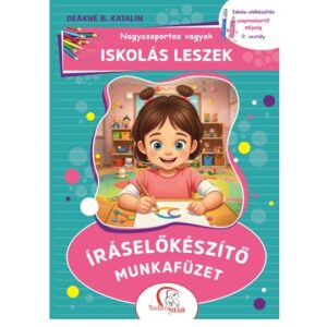 IL_Íráselőkészítő munkafüzet – Iskola-előkészítés szeptembertől májusig – 0. osztály